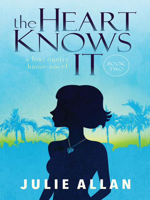 Title details for The Heart Knows It by Julie Allan - Available
